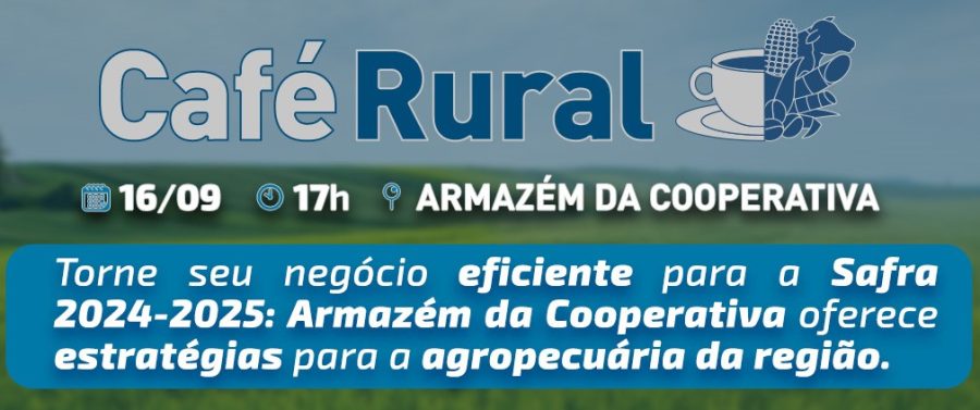 Café Rural no Armazém da Cooperativa: Perspectivas e cenários para a agropecuária em 2024/25