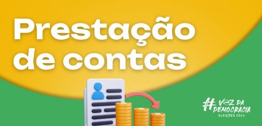 ELEIÇÕES 2024: Prestação de contas parcial deve ser entregue sexta-feira, 13 de setembro