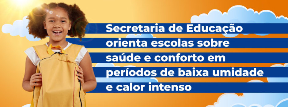 Secretaria de Educação orienta escolas sobre saúde e conforto em períodos de calor intenso