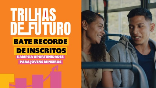 Trilhas de Futuro bate recorde de inscritos e amplia oportunidades para jovens mineiros